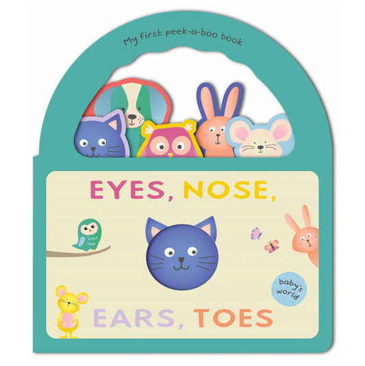 Baby's World - Peek-a-Boo Handle Book - Eyes, Nose, Ears, Toes